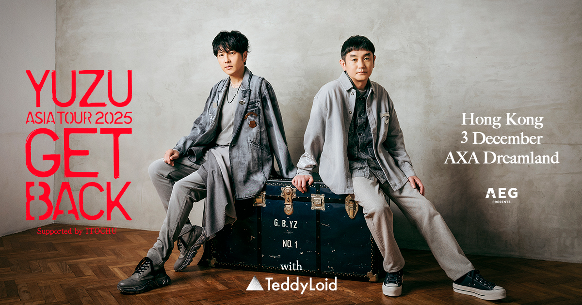 YUZU ASIA TOUR 2025 GET BACK Supported by ITOCHU in Hong Kong